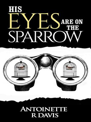 cover image of His Eyes Are on the Sparrow